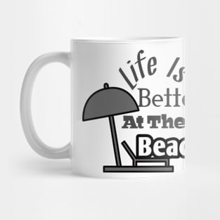 Life is better at the beach Mug